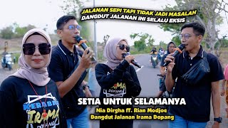 SETIA UNTUK SELAMANYA - NIA DIRGHA FT. RIAN MODJOE VERSI DANGDUT JALANAN LOMBOK IRAMA DOPANG