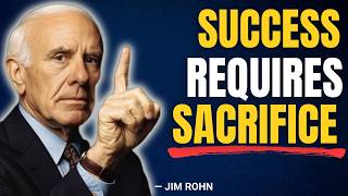 The Price of Success — What You Must Sacrifice | Jim Rohn Motivation