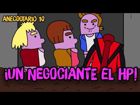 Anecdotario 10 - ¡un NEGOCIANTE el HP!