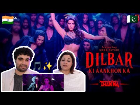 React to Dilbar Ki Aankhon Ka | Thamma | Nora F, Ayushmann K, Rashmika M | Pakistani Reaction