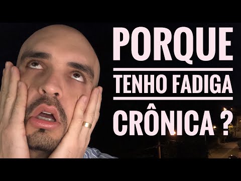 Vídeo: Fadiga Crônica: De Onde Vem? - Visão Alternativa