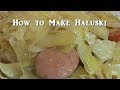 How to Make Haluski