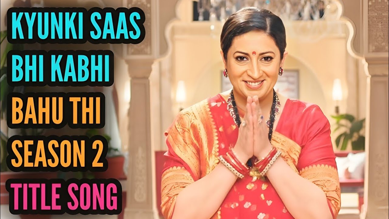 Title Song - Kyunki Saas Bhi Kabhi Bahu Thi - Season 2 | Ep 1