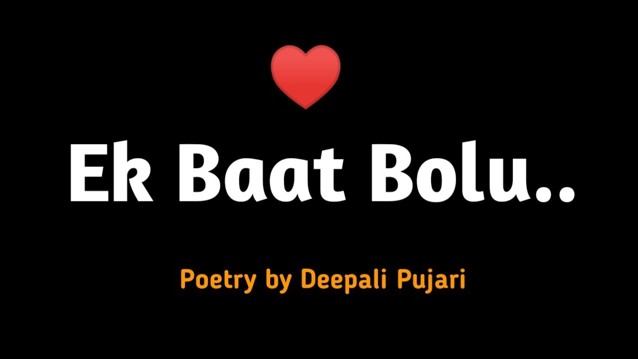 Ek Baat Bolu..😇|| Deep Line Poetry | Hindi | Deepali Pujari