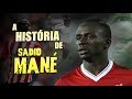 Conheça a incrível HISTÓRIA de SADIO MANÉ