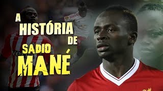 Conheça a incrível HISTÓRIA de SADIO MANÉ