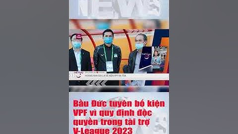 Bầu Đức tuyên bố kiện VPF vì quy định độc quyền trong tài trợ V League 2023 #shorts