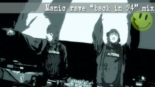 Manic Rave &#39;Back To 94&#39; Oldskool Mix (91&#39; - 94&#39;)