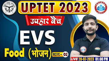 UPTET 2023 Free Class, Food( भोजन ), उपहार बैच, UPTET EVS Class, EVS Questions By Ankit Sir