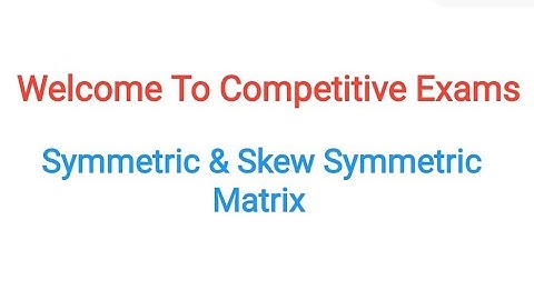 Symmetric & Skew Symmetric Matrix in Hindi