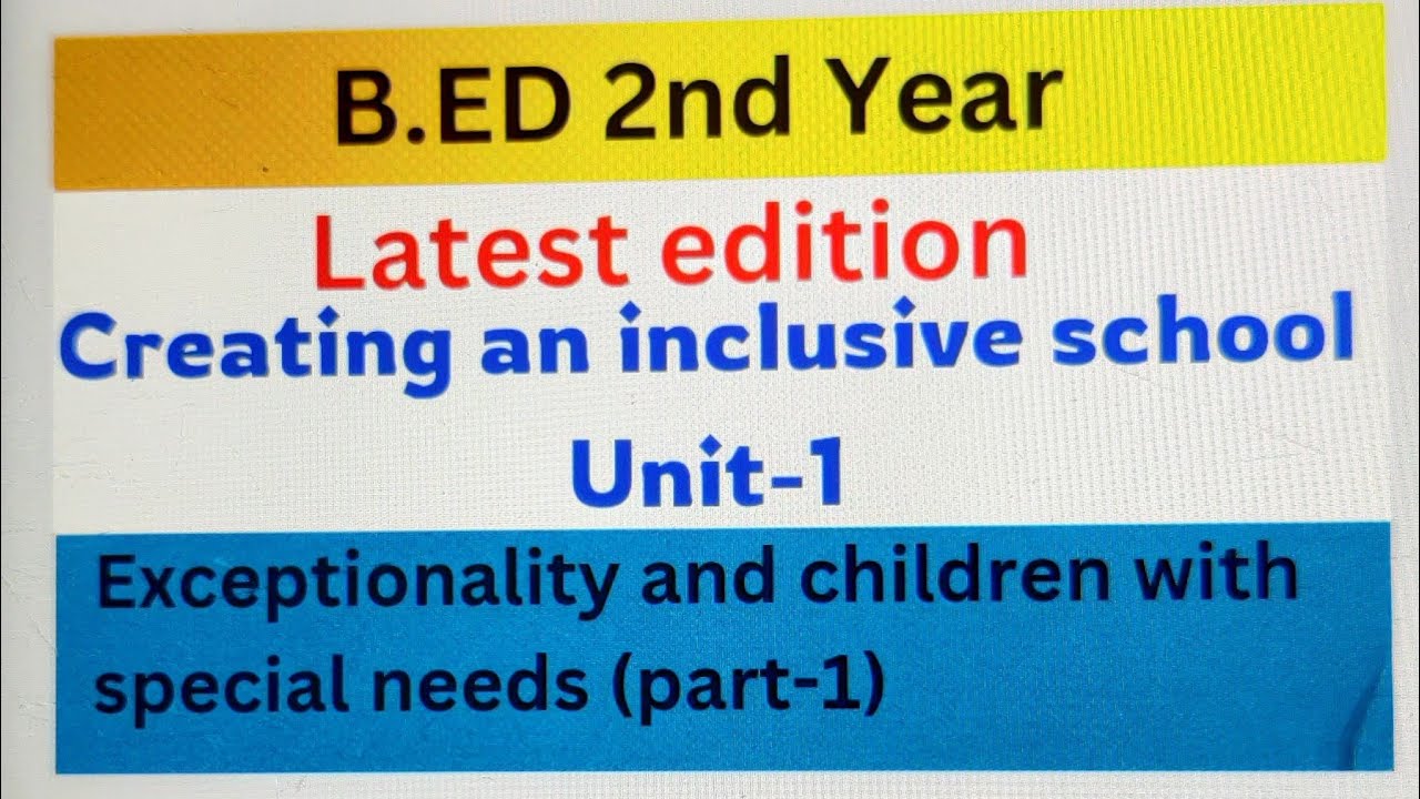 Unit-1 (part-1) Exceptionality and children with special needs. b. ed ...