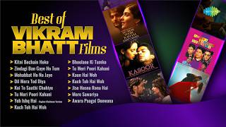 Best of Vikram Bhatt Films | Kitni Bechain Hoke | Zindagi Ban Gaye Ho Tum | Dekha Jo Tumko