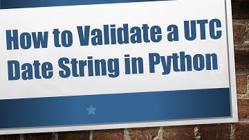 How to Validate a UTC Date String in Python