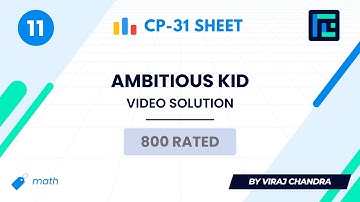 #11 Ambitious Kid | Video Solution | 800 Rated | TLE CP-31 Sheet | Best Codeforces Problems