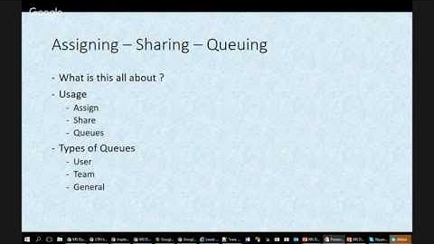 MS Dynamics CRM - Usage of Assign - Share - Queueing