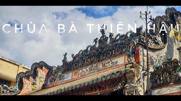Chùa Bà Thiên Hậu - ngôi chùa có lịch sử lâu đời nhất của người Hoa ở TP.HCM (Có Phụ Đề)