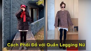 Cách Phối Đồ Với Quần Legging Nữ