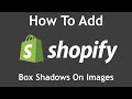 How to Add a Box Shadow to Shopify Images on Pages