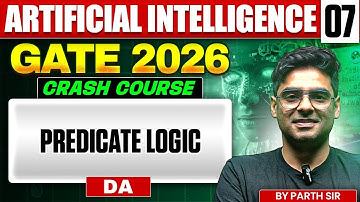Artificial Intelligence 07 | Predicate Logic  | DA | GATE Crash Course