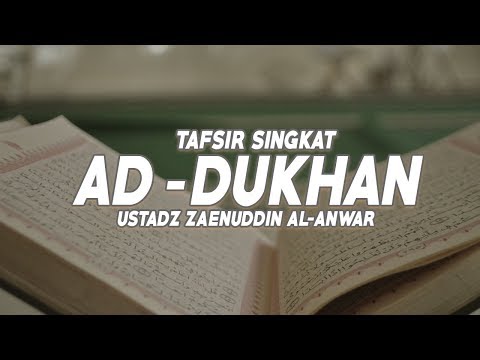 tafsir-singkat:-surat-ad-dukhan-ayat-1-sd-18---ustadz-zaenuddin-al-anwar