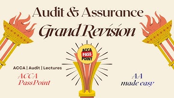 ACCA | Audit and Assurance (AA) AAT Made Easy | Grand Revision Complete Course | by ACCA PassPoint