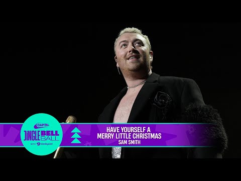 Sam Smith Have Yourself A Merry Little Christmas Live At Capital S Jingle Bell Ball 2022