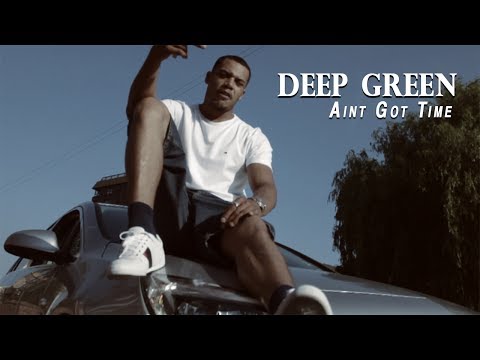 Deep Green - Ain't Got Time (Net Video) Shot by @Motion21ent