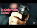 How to stay safe in Colombia in 2021 (Part 1)