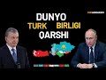 Dunyo nega turkiy davlatlar birlashishiga qarshi