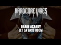 Ref:A1wQOmxvOtU Brian acardy - let da bass boom