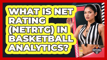 What Is Net Rating (NetRtg) In Basketball Analytics? - Basketball Stats Central