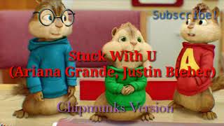 Stuck With U - Ariana Grande, Justin Bieber (Chipmunks version)