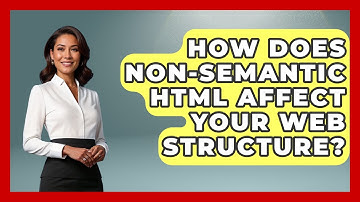 How Does Non-semantic HTML Affect Your Web Structure? - Simple HTML Studio
