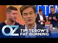 Tim Tebow on How to Burn Fat | Oz Weight Loss