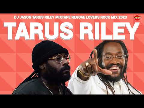 BEST OF TARUS RILEY REGGAE CULTURE LOVERS ROCK MIX 2025