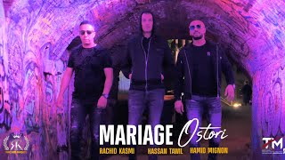 Mariage Ostori -Rachid Kasmi - Hassan Twil - Hamid Mignon [ Official Music Video 2022 ]