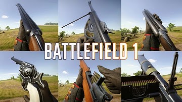 Battlefield 1 All Weapon Reload Animations