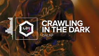 Watch Onlap Crawling In The Dark video