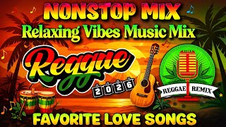 New Reggae Love Songs 2026 🎸 Nonstop Reggae Music 2026 || All Time Favorite Reggae Songs