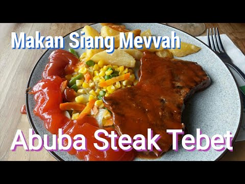 MAKAN SIANG MEVVAH DI ABUBA STEAK TEBET