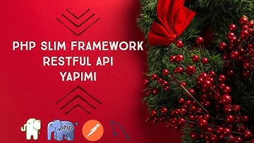 PHP Slim Framework Kullanımı ve RESTful API Yapımı