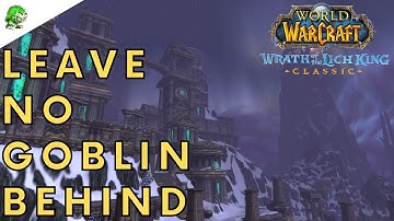 Wotlk Classic Leave No Goblin Behind