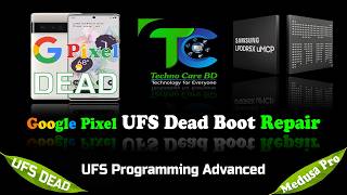 Google Pixel Full Dead Repair Advanced UFS Programming Medusa Pro 2 TechnocareBD 4K