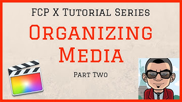 Organizing Media - Final Cut Pro 10.3 Tutorial - Part Two