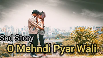 O Mehndi Pyar Wali Hathon Pe Lagaogi | Dil Tod Ke Hasti Ho Mera | Best Love Story | By Nyaani Rj