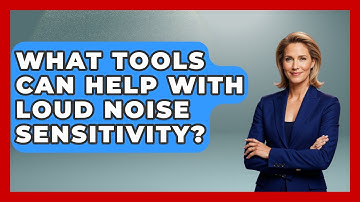 What Tools Can Help With Loud Noise Sensitivity? - Answers About Autism
