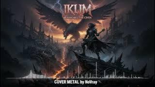 Iklim – Bukan Aku Tak Cinta | Metal Cover by NoVray | Versi Paling Gahar