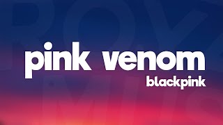 Video thumbnail of "BLACKPINK - Pink Venom (Lyrics)"