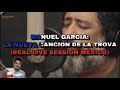 🇨🇱🇦🇷 MANUEL GARCIA - LA NUEVA CANCION DE LA TROVA (REAL LIVE SESSION MEXICO) [REACCION] 🤯