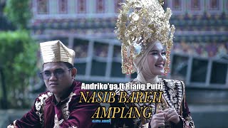 ANDRIKO'GA ft RIANG PUTRI // NASIB BAREH AMPIANG ( Official Musik Video )